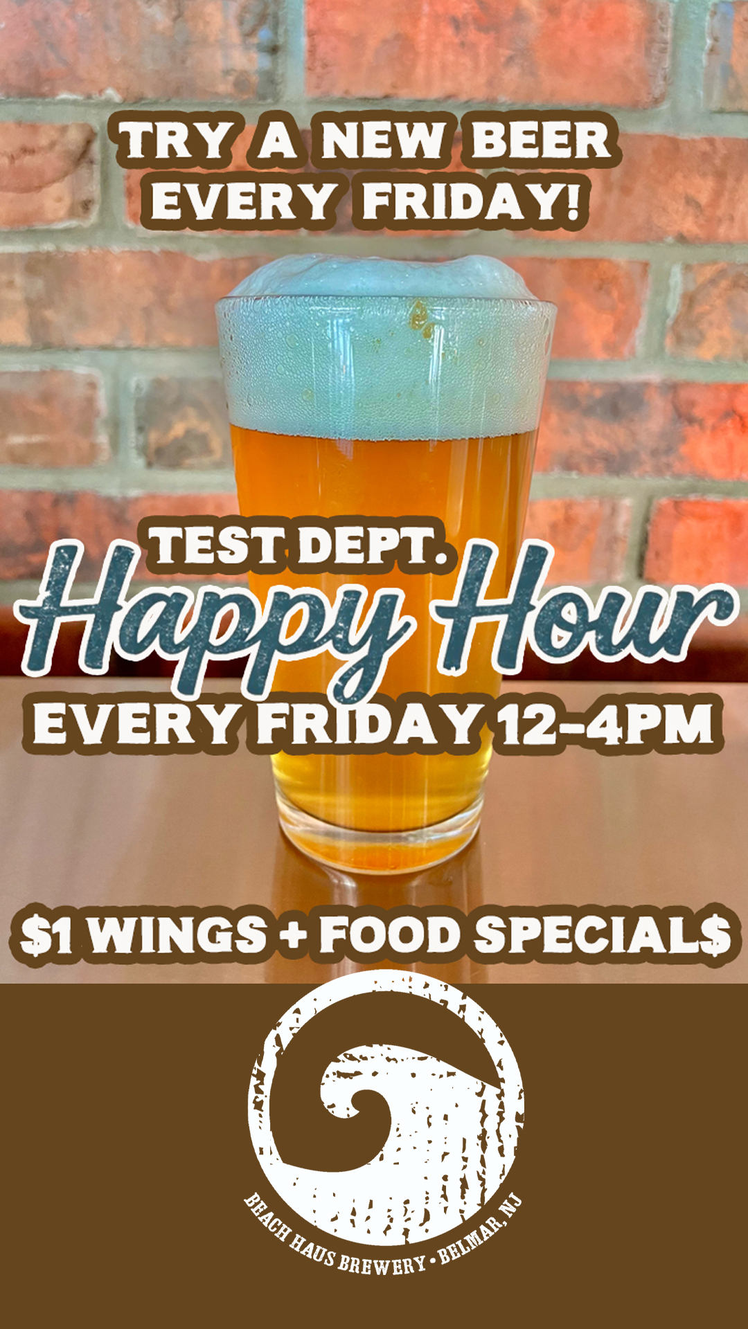 Test Dept. Happy Hour every Friday 12-4PM.